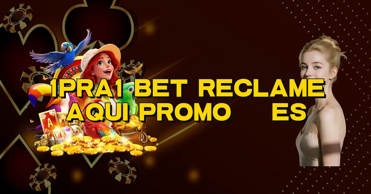 1Pra1 Bet Reclame Aqui Promoções Oficial