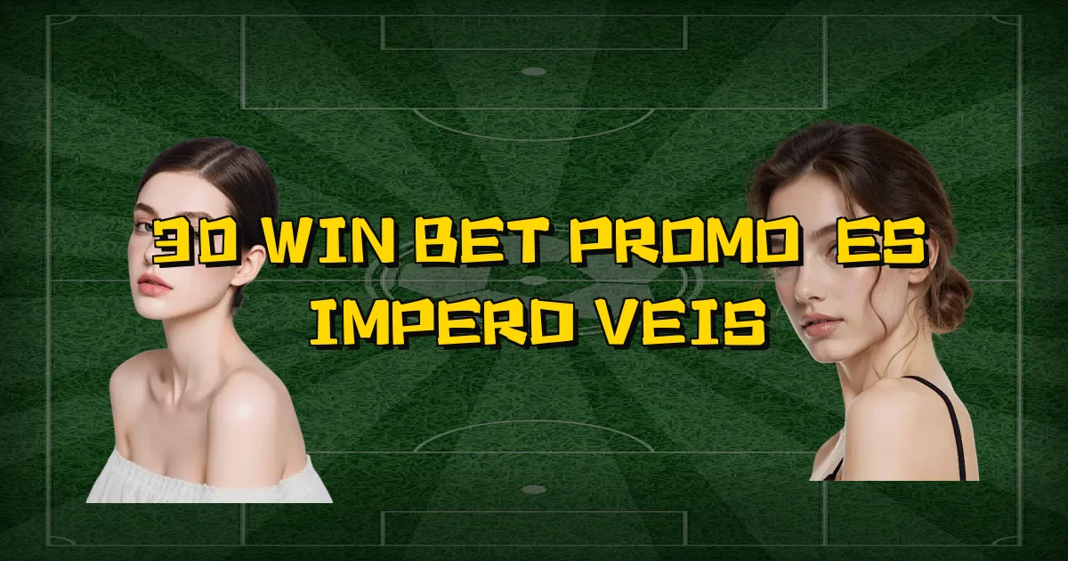 30 Win Bet Promoções Imperdíveis Oficial