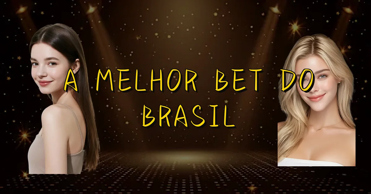 A Melhor Bet Do Brasil Oficial