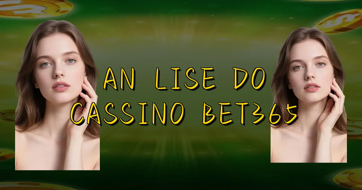 Análise Do Cassino Bet365 Oficial