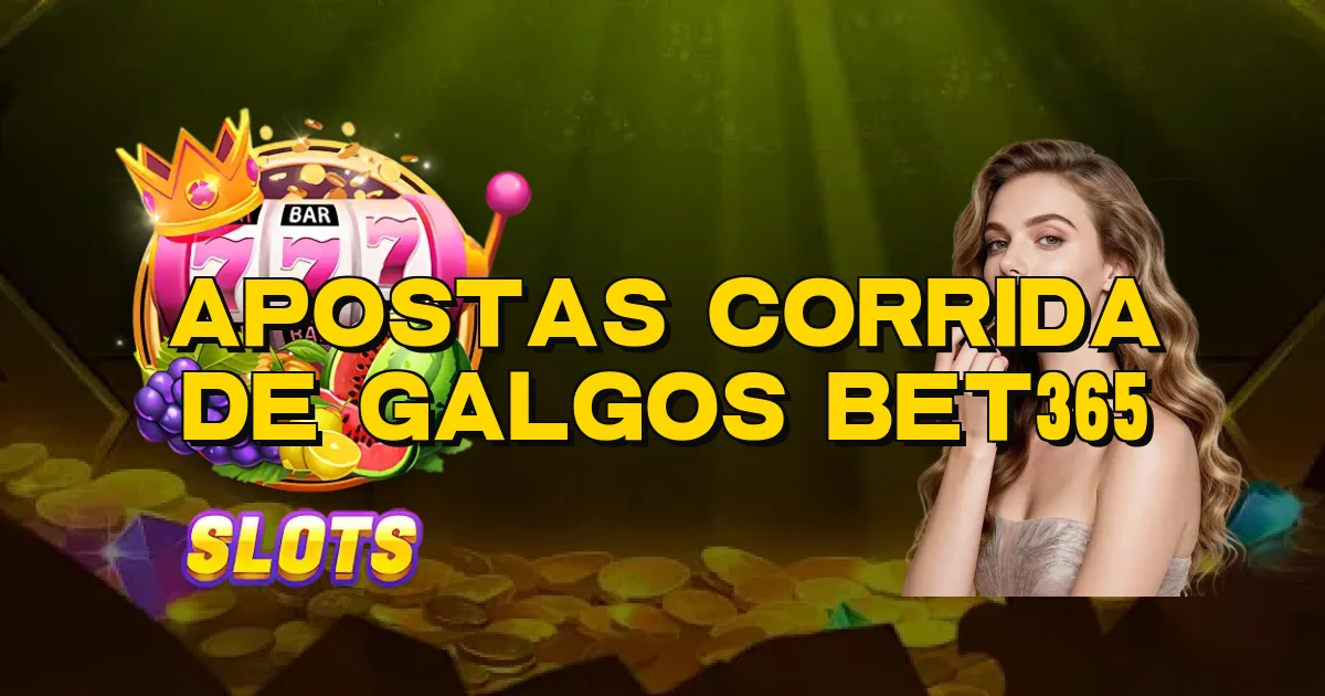 Apostas Corrida De Galgos Bet365 Oficial
