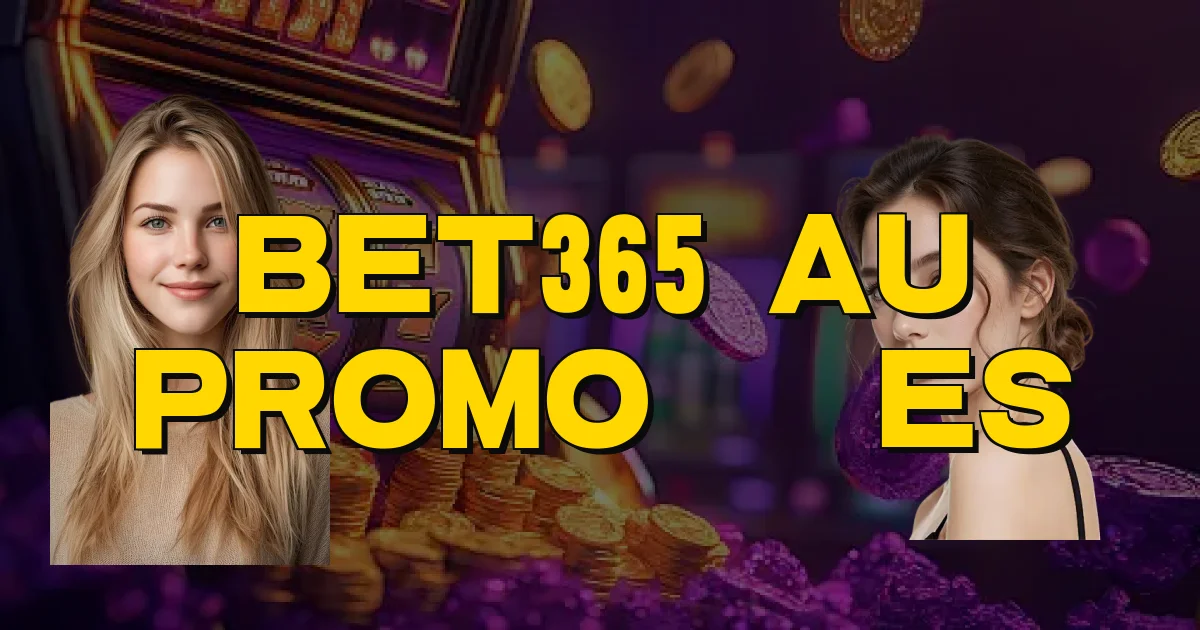 Bet365 Au Promoções Oficial