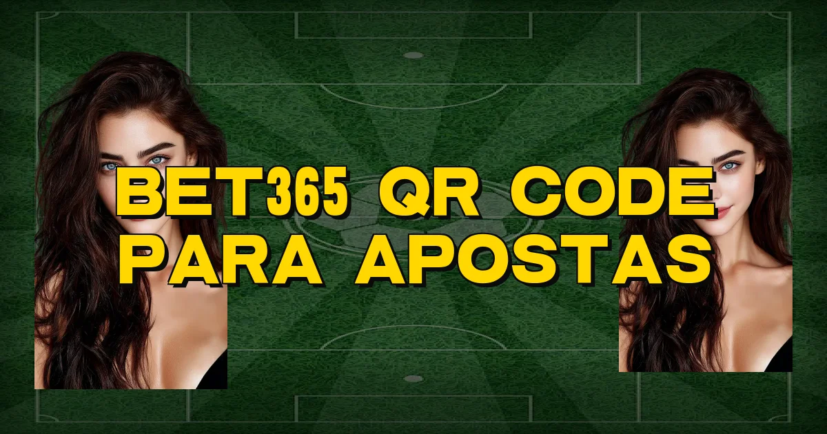 Bet365 Qr Code Para Apostas Oficial