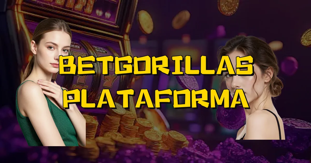Betgorillas Plataforma Oficial