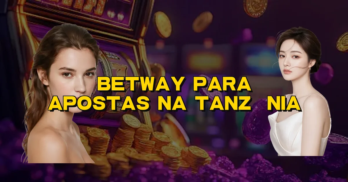 Betway Para Apostas Na Tanzânia Oficial