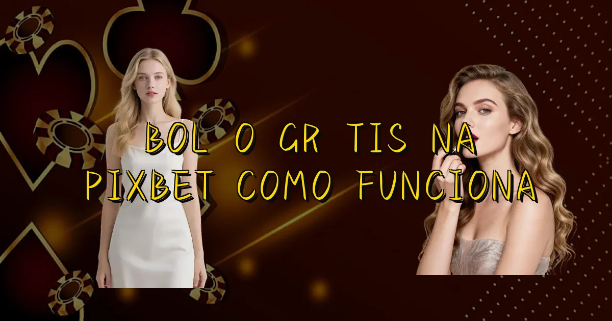 Bolão Grátis Na Pixbet Como Funciona Oficial