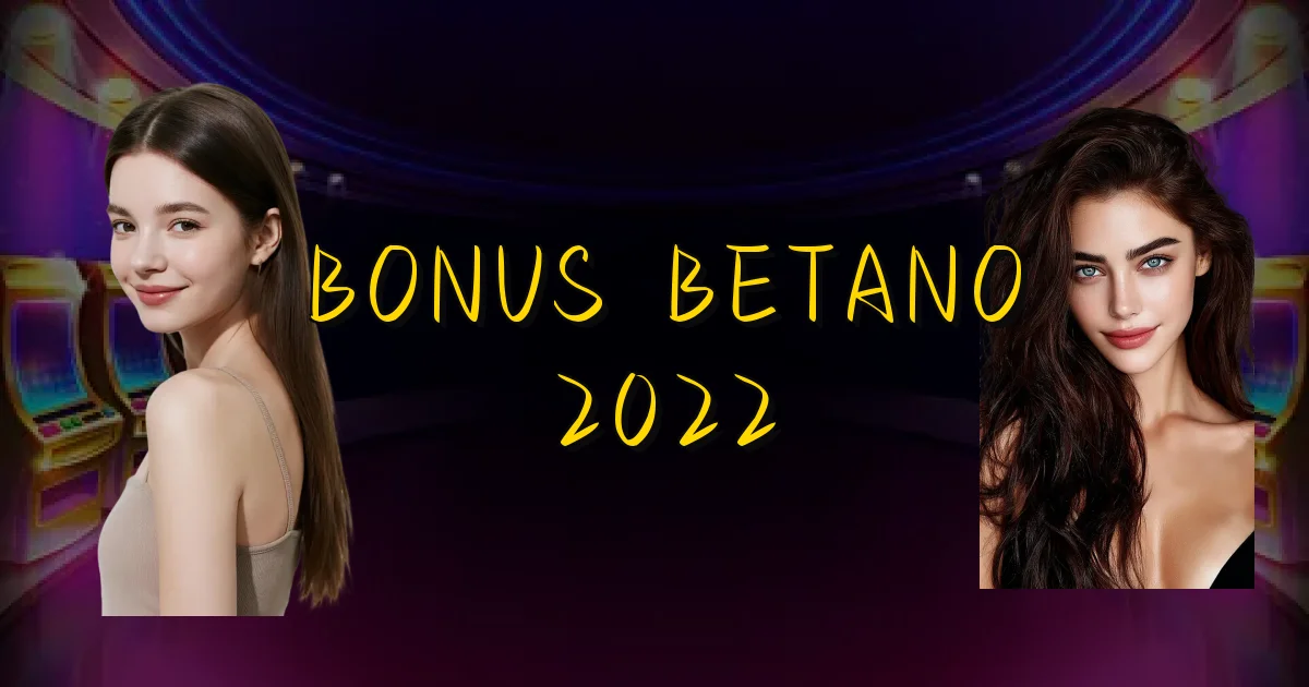 Bonus Betano 2022 Oficial