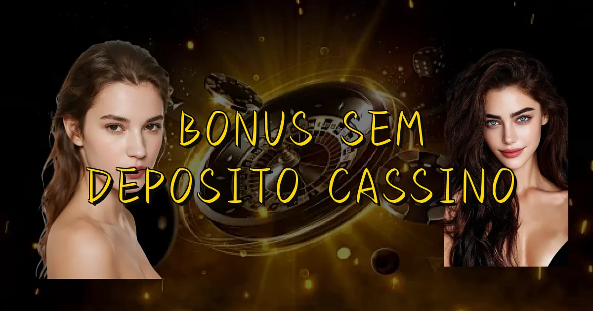 Bonus Sem Deposito Cassino Oficial