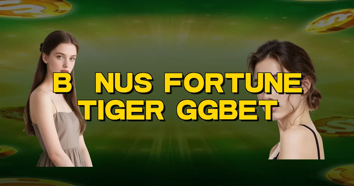 Bônus Fortune Tiger Ggbet Oficial