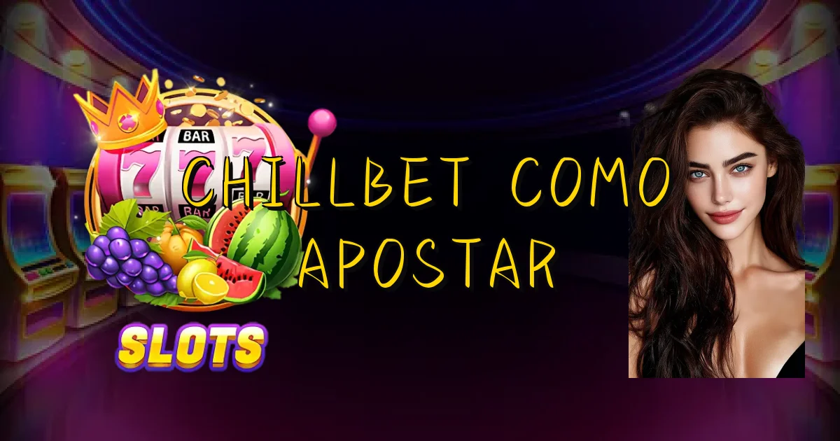 Chillbet Como Apostar Oficial