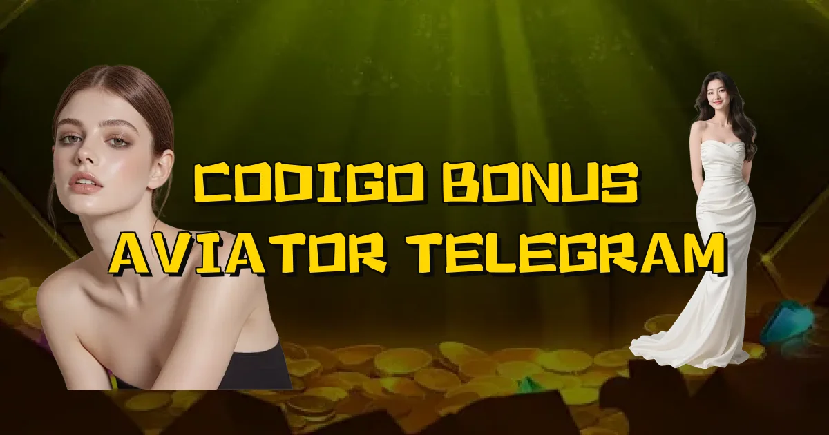 Codigo Bonus Aviator Telegram Oficial