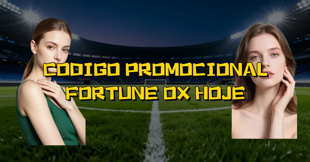 Codigo Promocional Fortune Ox Hoje Oficial