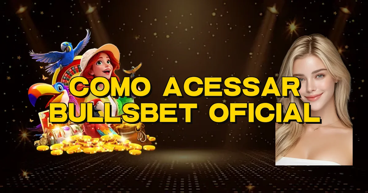 Como Acessar Bullsbet Oficial Oficial