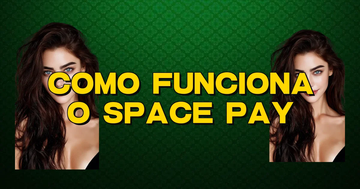 Como Funciona O Space Pay Oficial