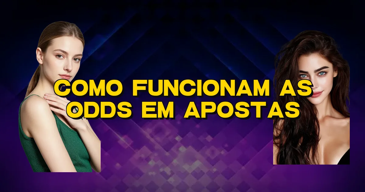 Como Funcionam As Odds Em Apostas Oficial