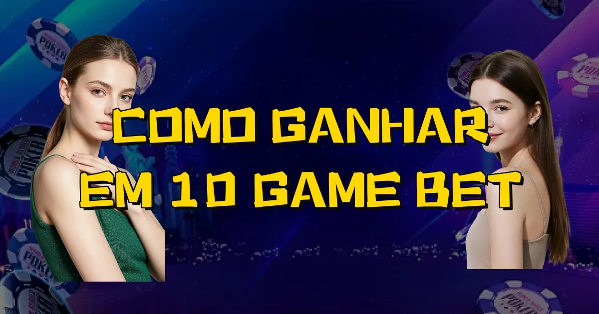 Como Ganhar Em 10 Game Bet Oficial