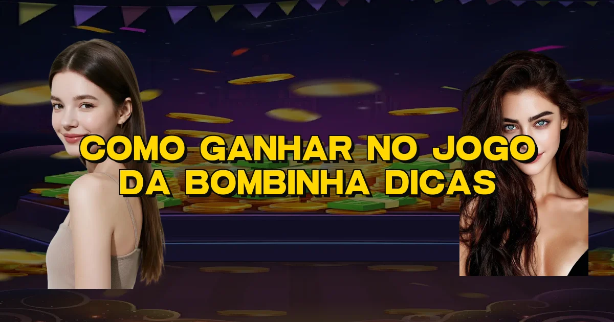 Como Ganhar No Jogo Da Bombinha Dicas Oficial