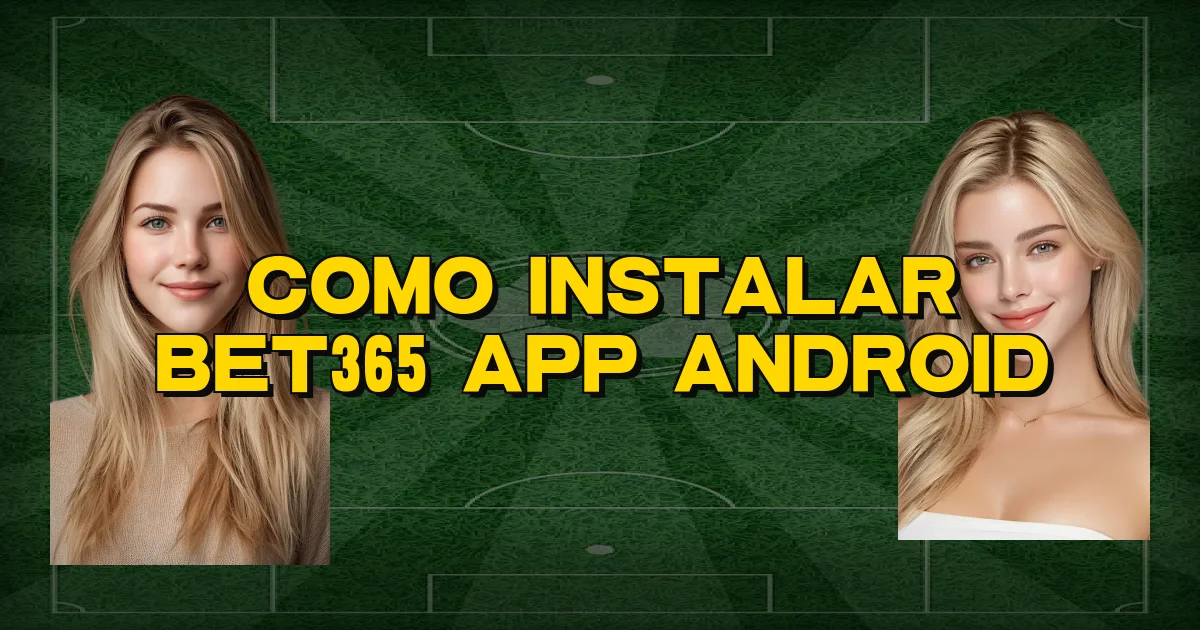 Como Instalar Bet365 App Android Oficial