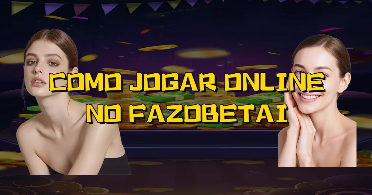 Como Jogar Online No Fazobetai Oficial
