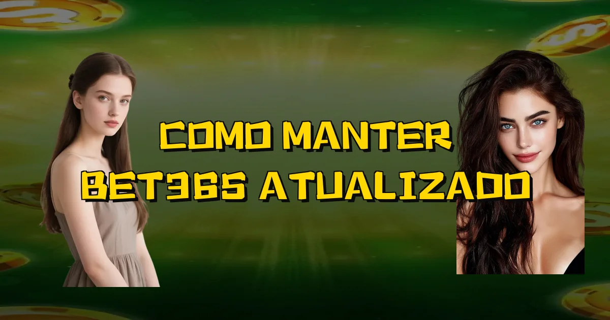 Como Manter Bet365 Atualizado Oficial