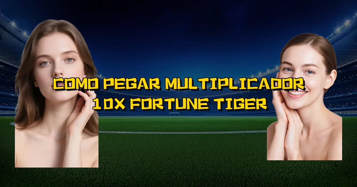 Como Pegar Multiplicador 10X Fortune Tiger Oficial