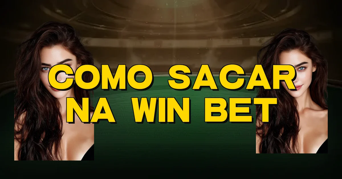 Como Sacar Na Win Bet Oficial