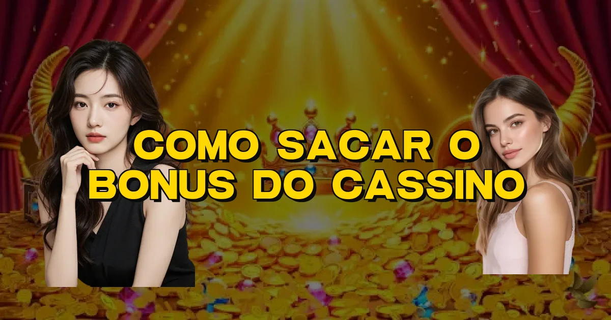 Como Sacar O Bonus Do Cassino Oficial