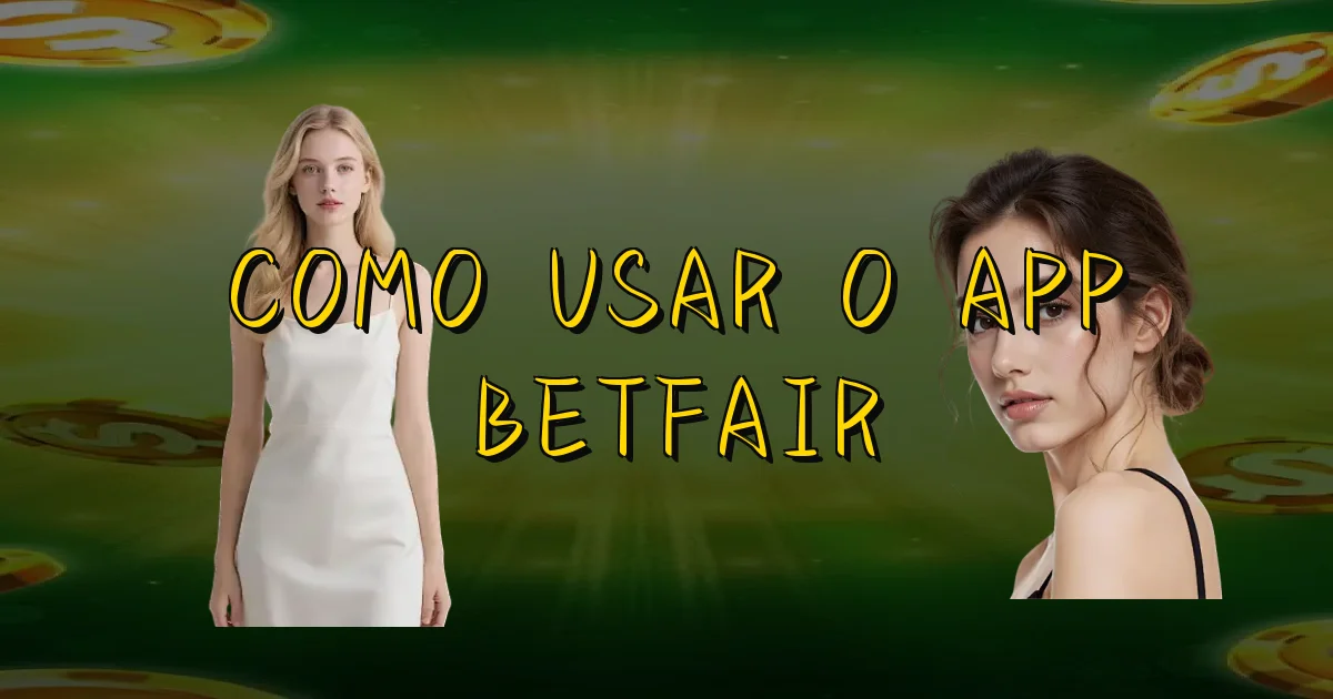 Como Usar O App Betfair Oficial
