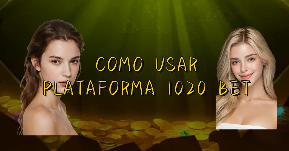 Como Usar Plataforma 1020 Bet Oficial