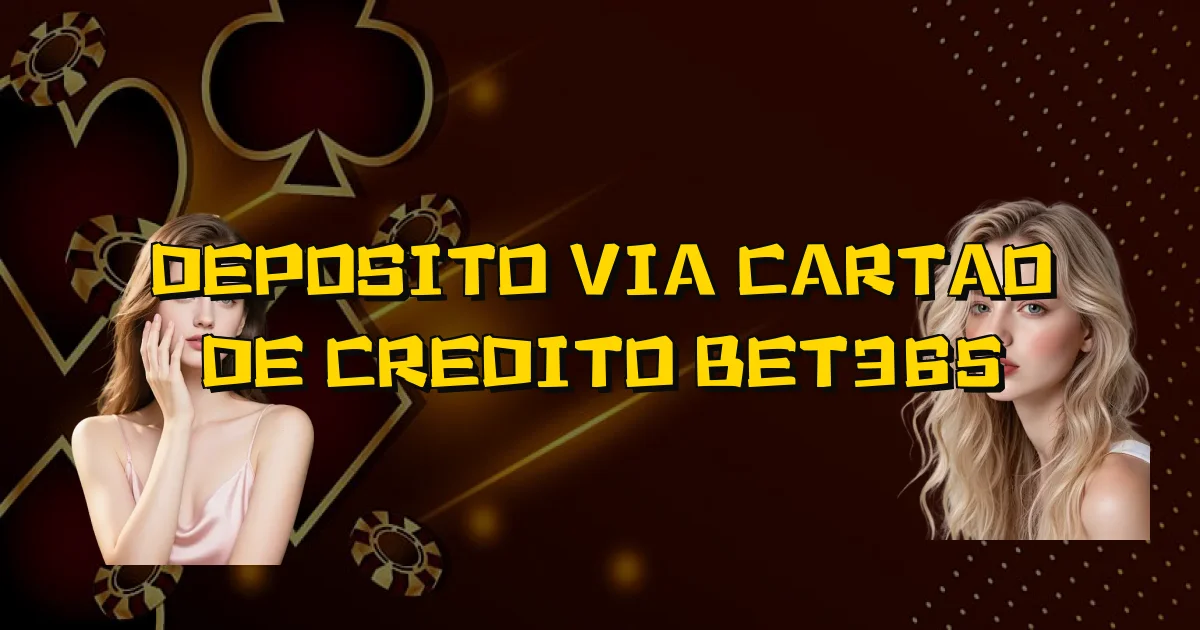 Deposito Via Cartao De Credito Bet365 Oficial