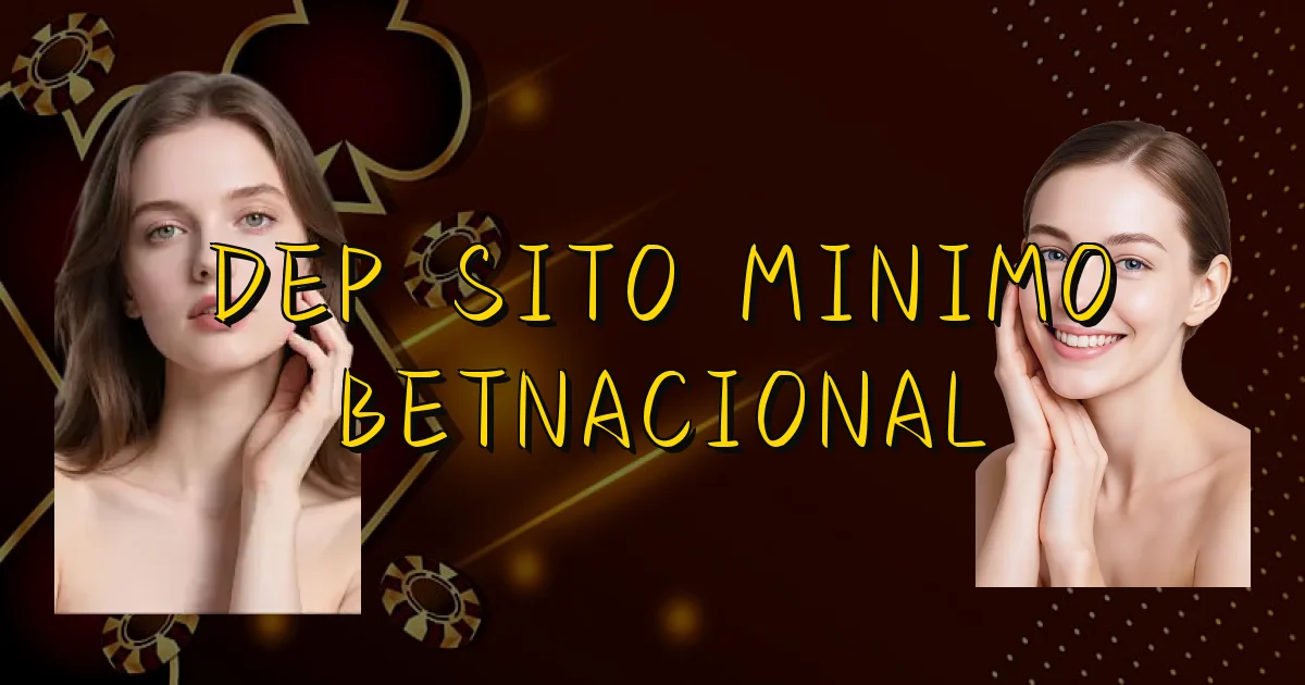 Depósito Minimo Betnacional Oficial