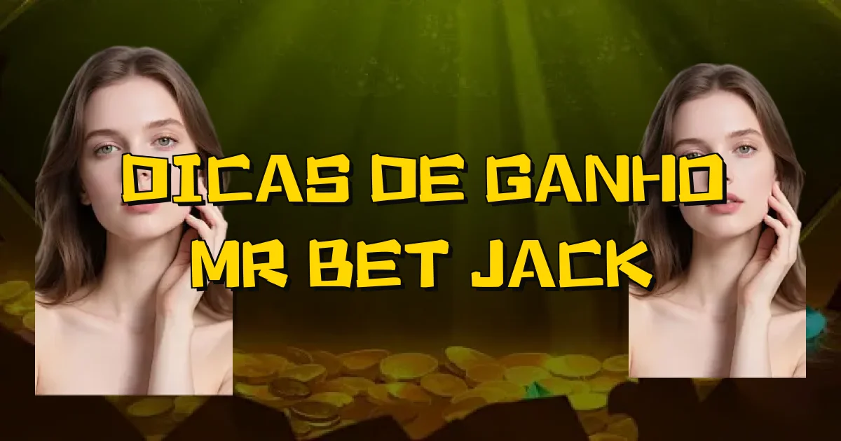 Dicas De Ganho Mr Bet Jack Oficial