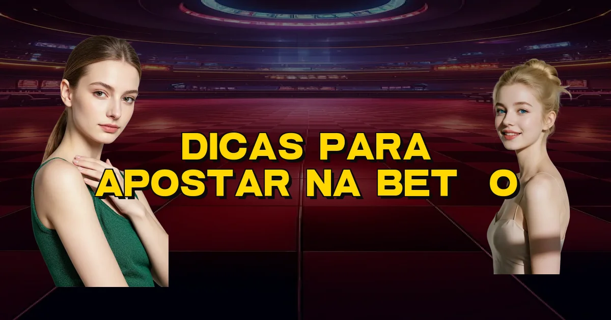 Dicas Para Apostar Na Betão Oficial