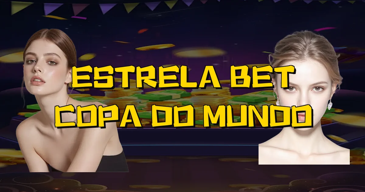 Estrela Bet Copa Do Mundo Oficial