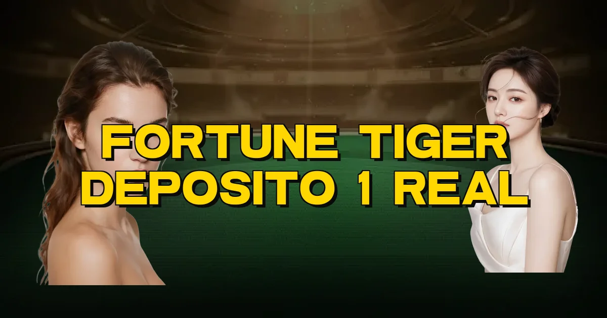 Fortune Tiger Deposito 1 Real Oficial