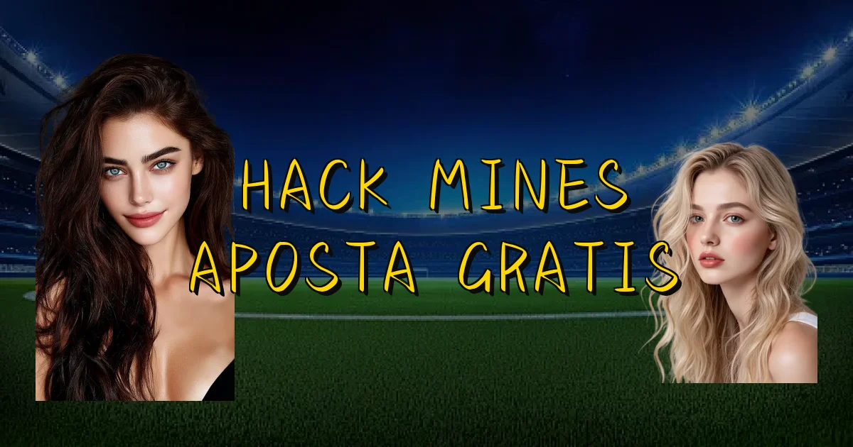 Hack Mines Aposta Gratis Oficial