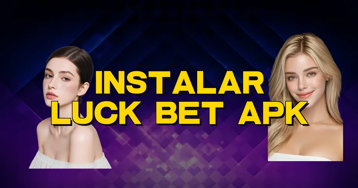 Instalar Luck Bet Apk Oficial