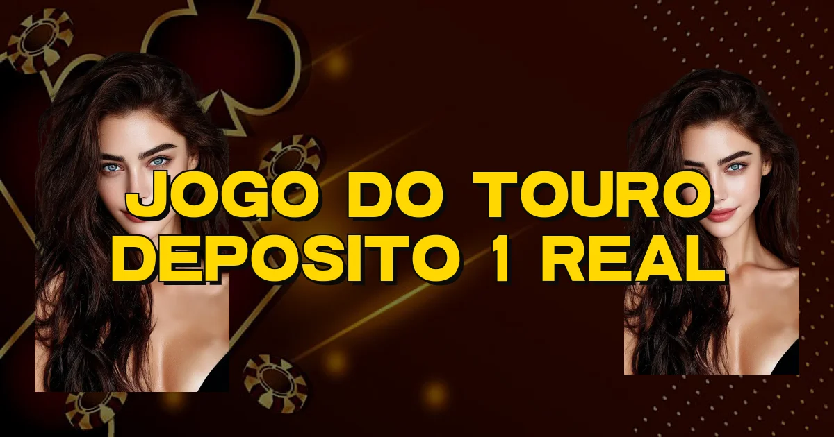 Jogo Do Touro Deposito 1 Real Oficial