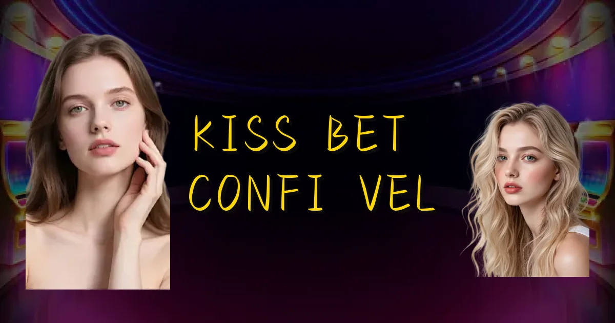Kiss Bet É Confiável Oficial