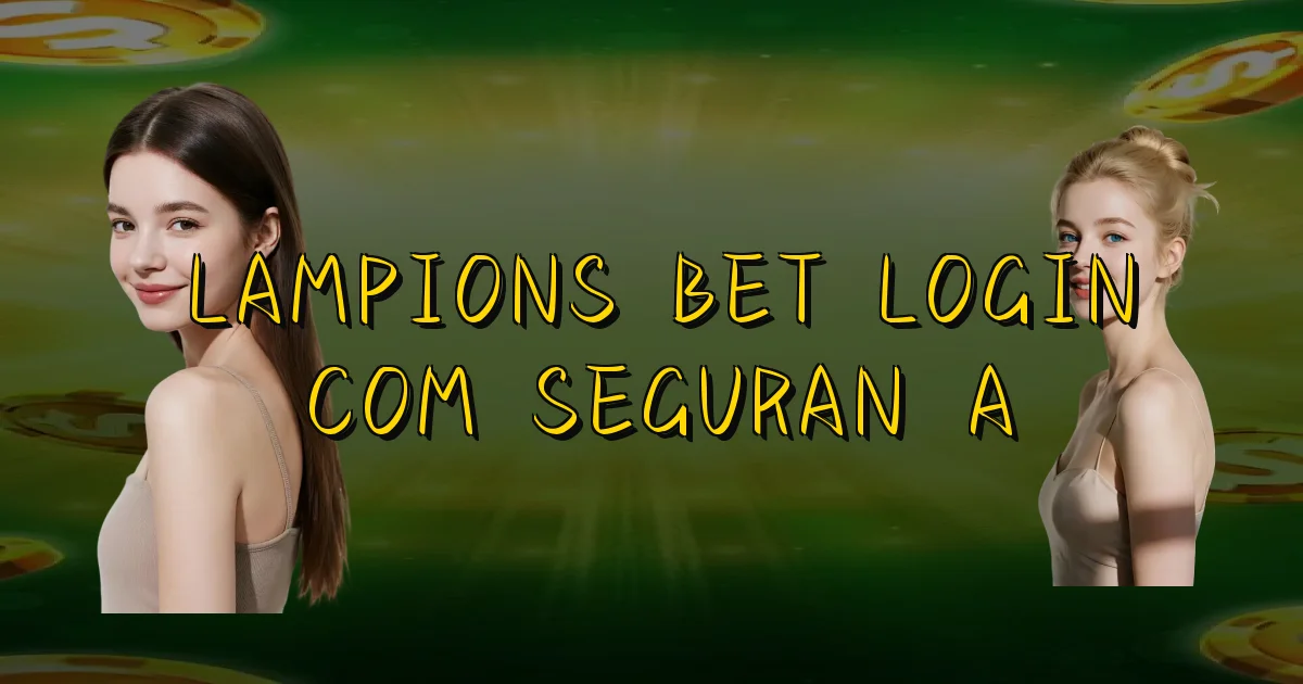 Lampions Bet Login Com Segurança Oficial