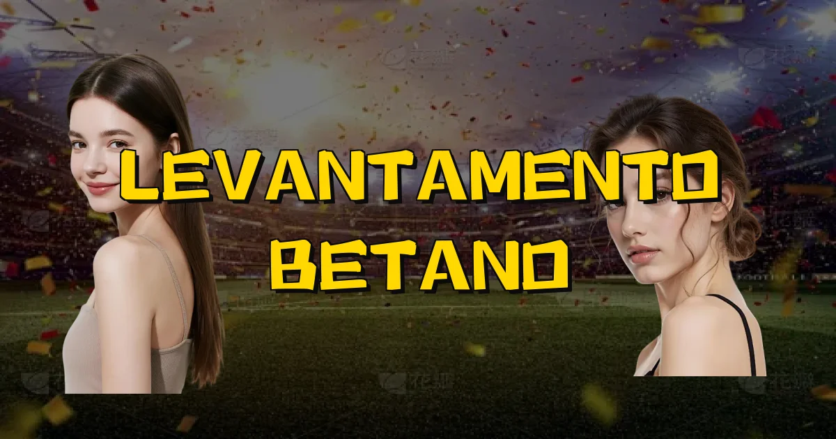 Levantamento Betano Oficial