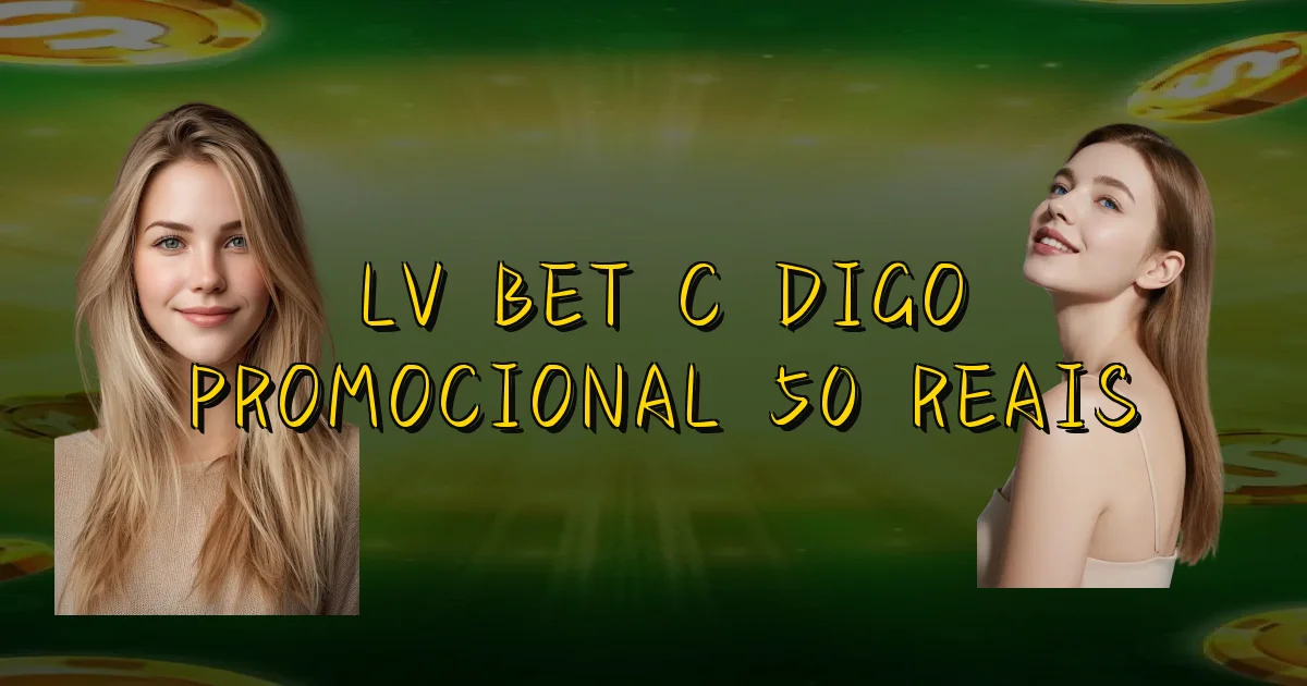 Lv Bet Código Promocional 50 Reais Oficial