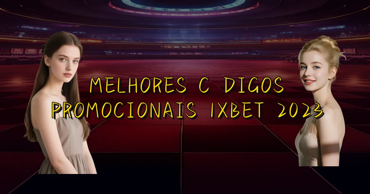 Melhores Códigos Promocionais 1Xbet 2023 Oficial