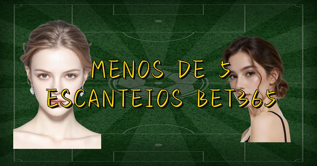 Menos De 5 Escanteios Bet365 Oficial