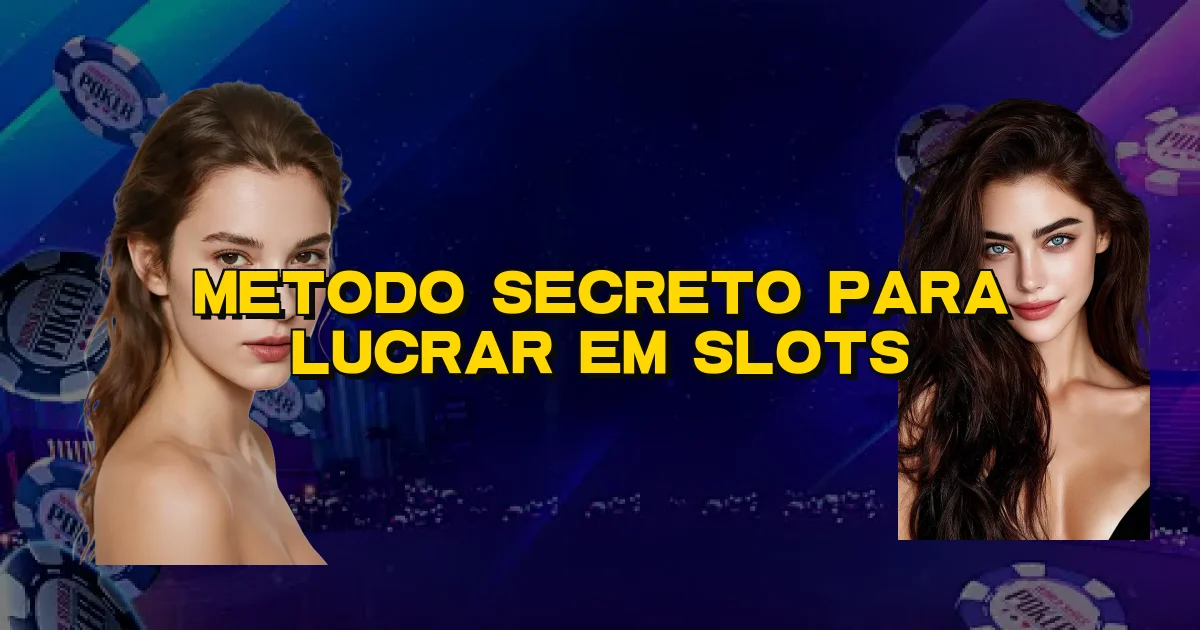 Metodo Secreto Para Lucrar Em Slots Oficial