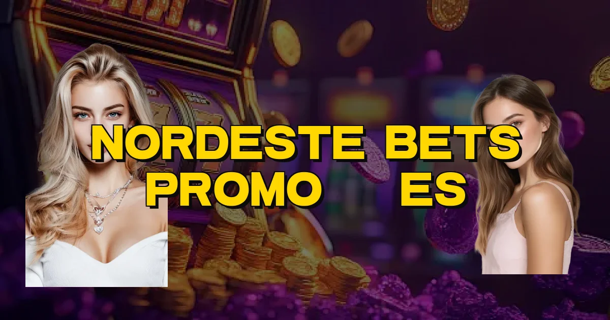 Nordeste Bets Promoções Oficial