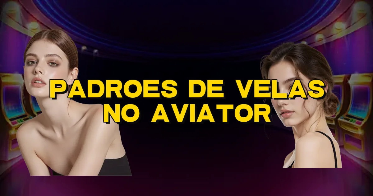 Padroes De Velas No Aviator Oficial