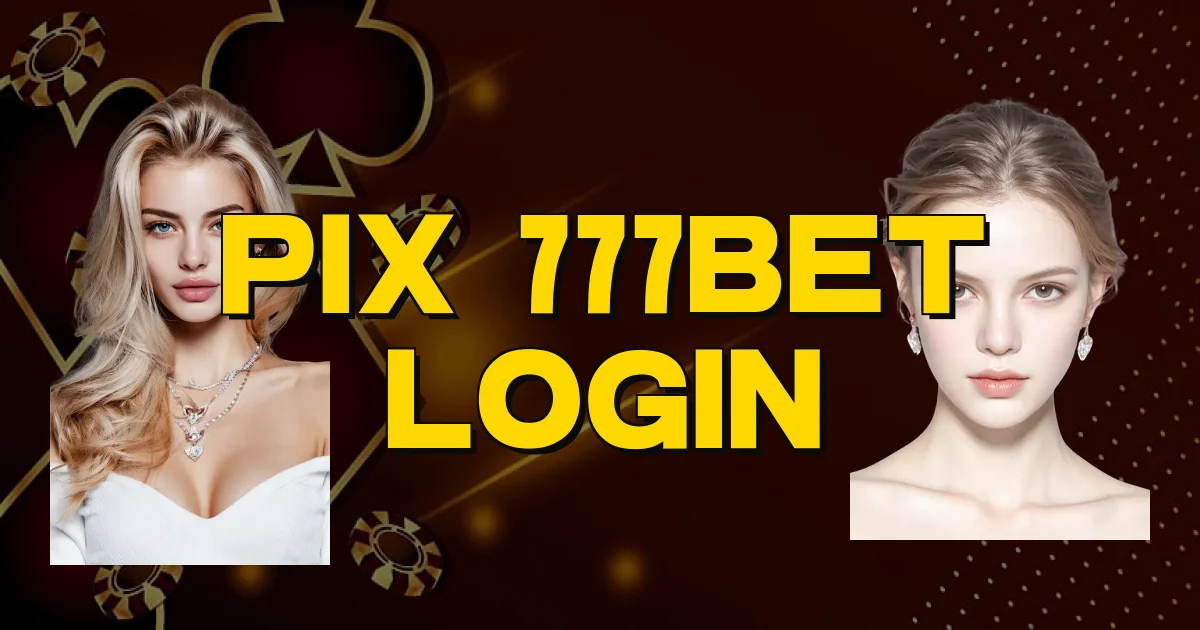 Pix 777Bet Login Oficial