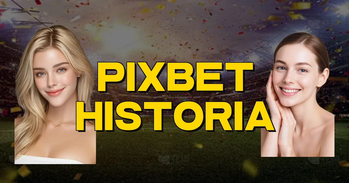 Pixbet Historia Oficial