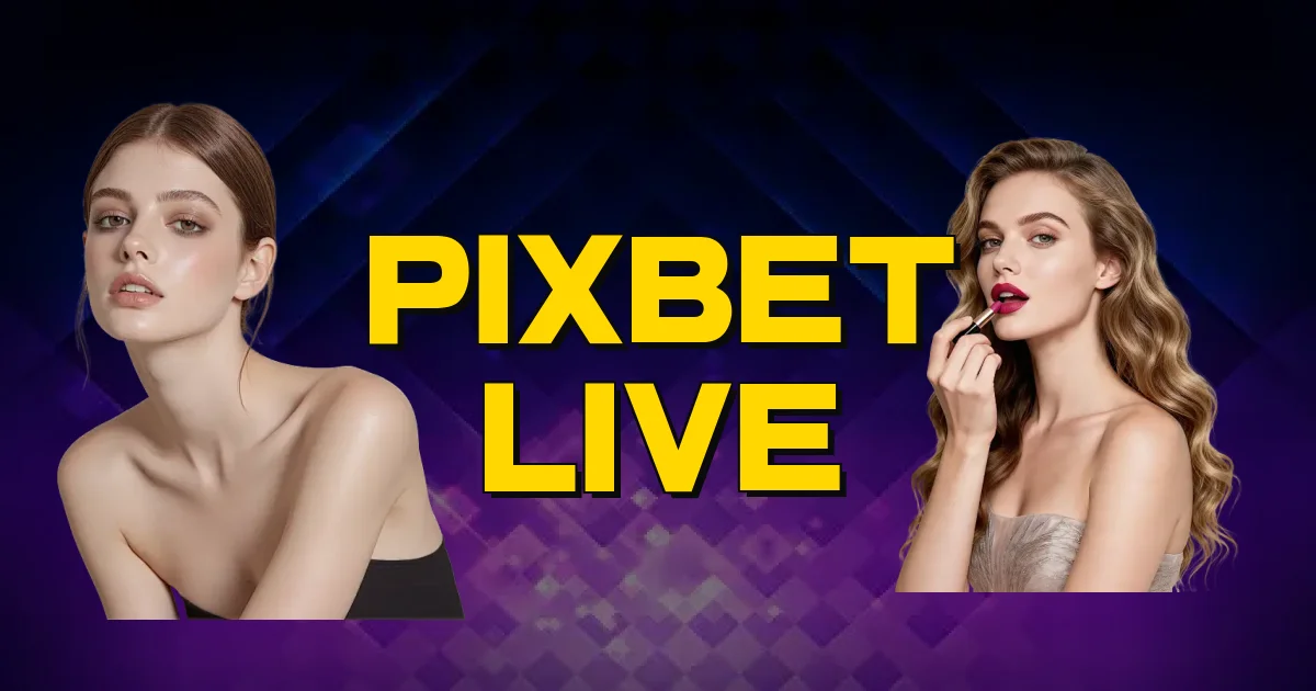 Pixbet Live Oficial